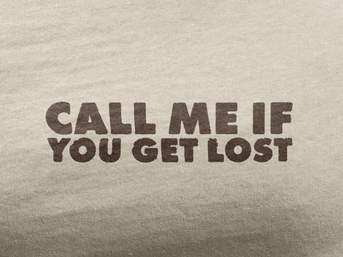 Call Me If You Get Lost Tee - Front And Back Print