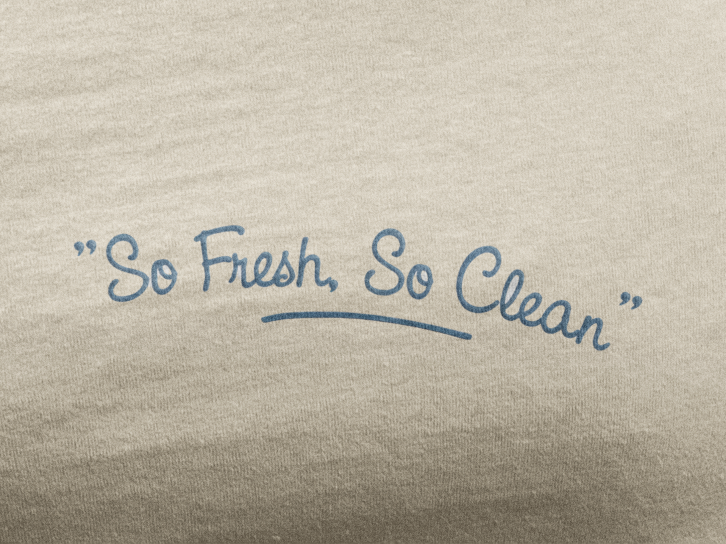 So Fresh, So Clean Tee - Front & Back Print