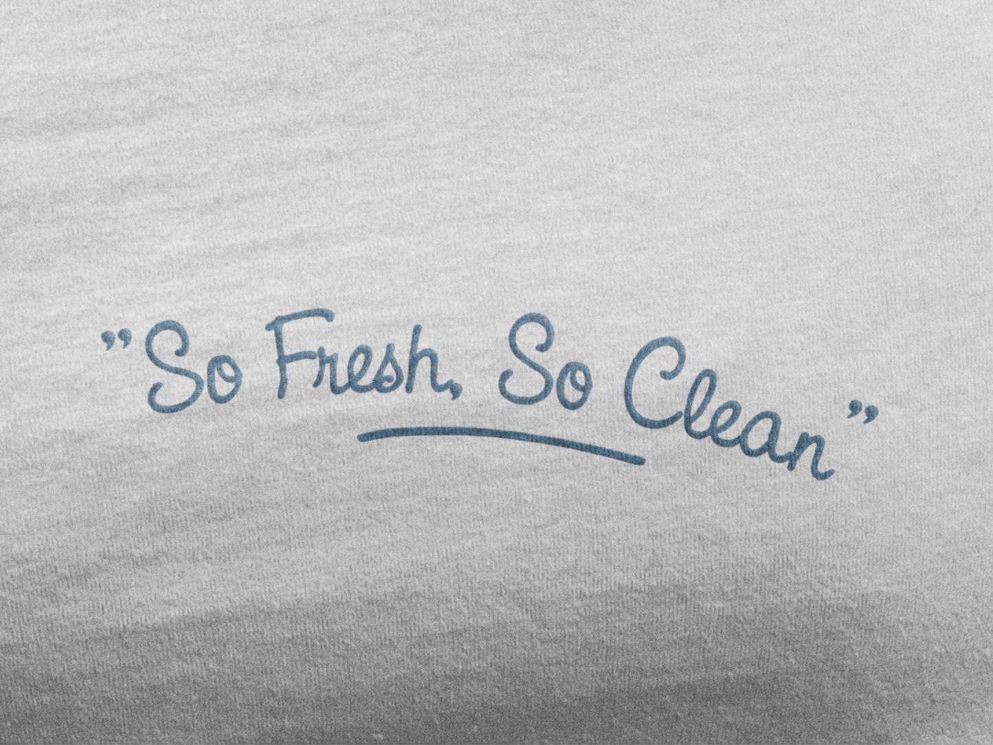 So Fresh, So Clean Tee - Front & Back Print