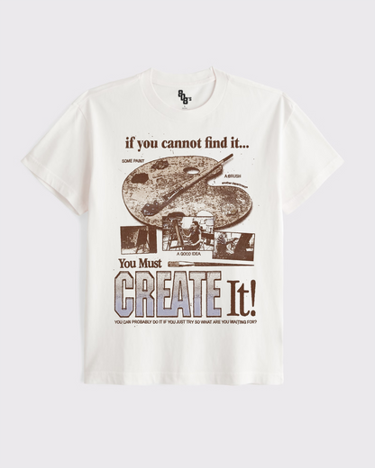 You Must Create It! Tee