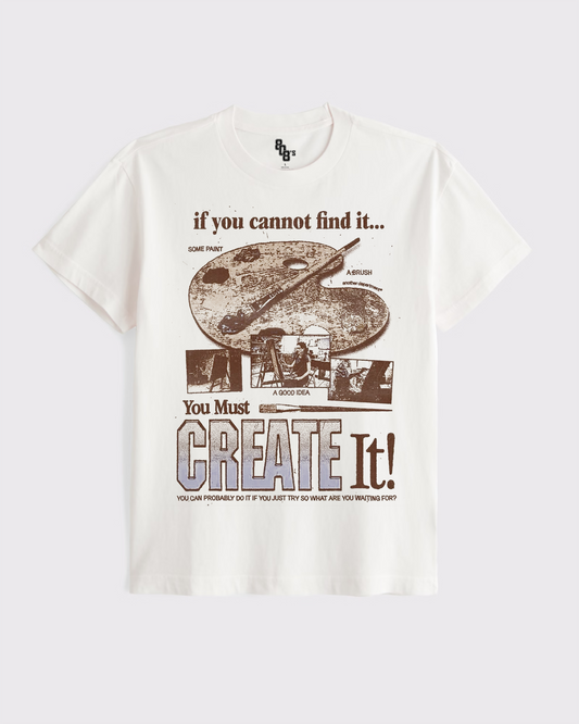 You Must Create It! Tee