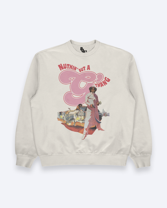 Nuthin' But A G Thing Sweatshirt