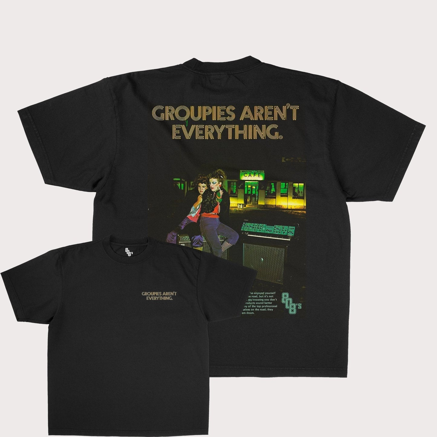 GROUPIES AREN'T EVERYTHING TEE - 808's