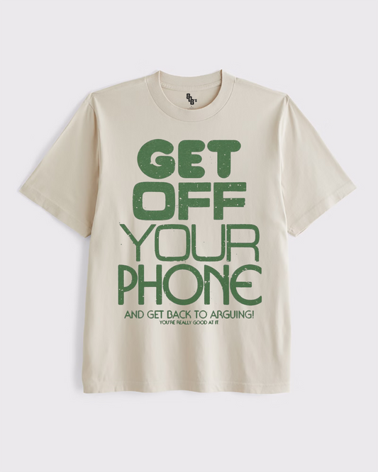 Get Off Your Phone - Sand Tee