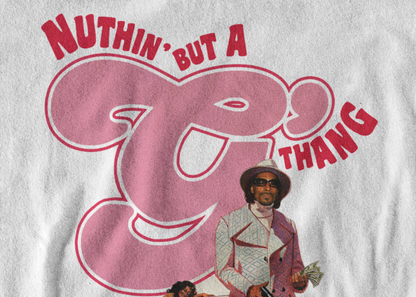 Nuthin' But A G Thing Tee